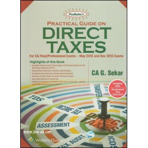 Padhuka's Practical Guide on Direct Taxes for CA Final / Professional May 2016 and Nov. 2016 Exam by CA. G. Sekar| CCH Wolter Kluwer